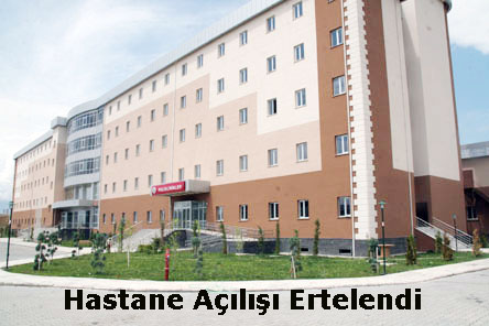 Hastane Açılışı Ertelendi