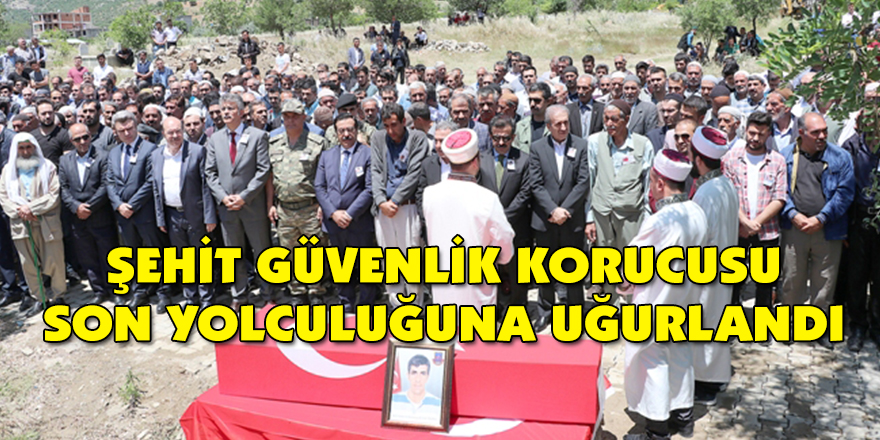 Şehit güvenlik korucusu son yolculuğuna uğurlandı