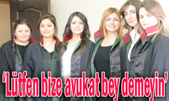 ç˜Lütfen bize avukat bey demeyinç™